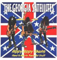 Georgia Satellites : Hippy Hippy Shake